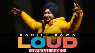 Loud (Official Video) | Ranjit Bawa | Desi Crew | New Panjabi Song 2021 | Letest Panjabi Song 2021
