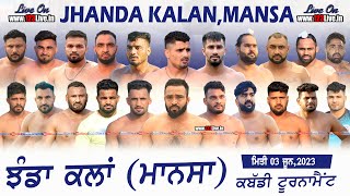 🔴[Live] Jhanda Kalan (Mansa) Kabaddi Tournament 03 June 2023/www.123Live.in