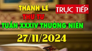 Trực tuyến Thánh Lễ hôm nay 4:00:AM Thứ Tư ngày 27/11/2024 - Trực tiếp Thánh lễ hôm nay | TLTT