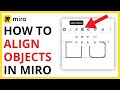 How to Align Objects in Miro [QUICK GUIDE]