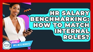 HR Salary Benchmarking: How To Match Internal Roles? - Office Wellness Insights