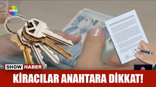 Kiracılar anahtara dikkat!