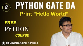 PYTHON | Print "Hello World" | Ravindrababu Ravula
