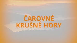 ČAROVNÉ KRUŠNÉ HORY - ZÁPADNÍ