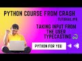 Python Course From Crash| How to take input from the user | Tutorial#8