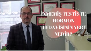 (8) İNMEMİŞ TESTİSTE HORMON TEDAVİSİNİN YERİ VAR MIDIR?