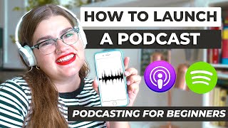 How to Get your Podcast on Apple Podcasts and Spotify | Ultimate Podcast Guide for Beginners