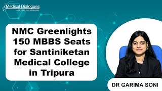 NMC Approves 150 MBBS Seats for Tripura's Santiniketan Medical College