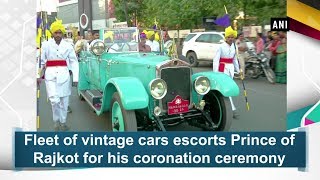 Fleet of vintage cars escorts Prince of Rajkot for his coronation ceremony