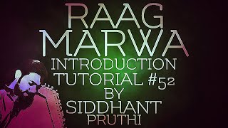 Raag Marwa | Introduction | Tutorial #52 | Siddhant Pruthi