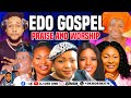 EDO GOSPLE PRAISE AND WHORSHIP 2024 BY DJ DEE ONE FT MRS PALMER,MAMA VERO ADEDOYIN,K IYAMU,ESTHER