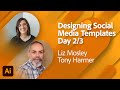 Designing Social Media Templates in Adobe Express 2/3 with Liz Mosley and Tony Harmer