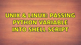 Unix & Linux: passing python variable into shell script