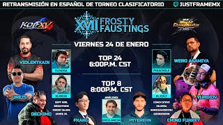 [ESP] Frosty Faustings XVII 2025 | KOFXV Top 24 \u0026 Top 8 Clasificatorio【SWC 2025】