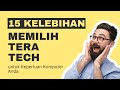 15 Kelebihan Memilih Tera Tech untuk Keperluan Komputer Anda