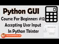 Accepting User Input In Tkinter Form | Python Tkinter GUI Tutorial In Hindi #12