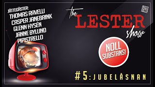 Lester Show / Ep 5: Jubelåsnan