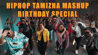 Hip Hop Tamizha  B'day Mashup ft. SamVishal, Santhosh , Bharath, Iyenar, Aravind, Pooja,Priyajerson