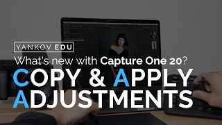 #CaptureOne20 有咩新功能之【Copy and Apply Adjustments】