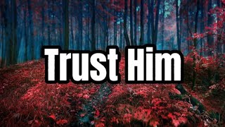 Trust Him - Nick Neel | Lyrics