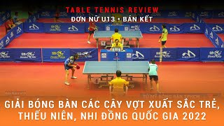 Vân Chi vs Hân | Bán Kết Đơn Nữ U13 | Giải Bóng Bàn Các Cây Vợt Xuất Sắc Trẻ Quốc Gia 2022