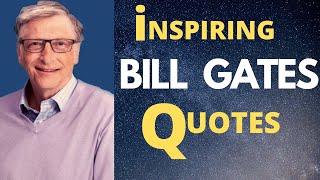 BILL GATES Life Changing INSPIRATIONAL QUOTES  |Best Inspiring Bill Gates Thoughts  |Success advice