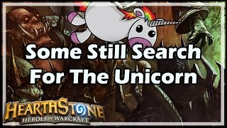 [Hearthstone] Some Still Search For The Unicorn