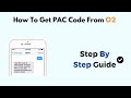 How To Get PAC Code From O2
