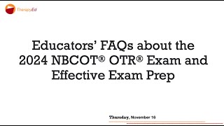Educators’ FAQs about the 2024 OTR® Exam and Effective Exam Prep