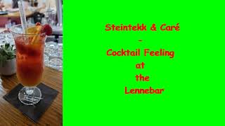 Steintekk \u0026 Caré  Cocktail Feeling at the Lennebar