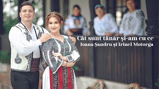 ❗️N O U❗️ Irinel Motorga și Ioana Șandru - Cât sunt tânăr și-am cu ce (Official Video)