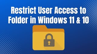 How to Restrict User Access to a Folder in Windows 11 & 10