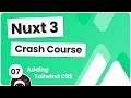 Nuxt 3 Crash Course #7 - Adding Tailwind CSS