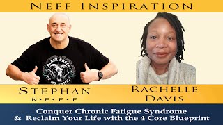 463 Rachelle Davis: Conquer Chronic Fatigue Syndrome \u0026 Reclaim Your Life with the 4 Core Blueprint