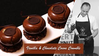 Vanilla & Chocolate Cocoa Crumble | Vikas Bagul | School For European Pastry& Culinary Arts | Pastry