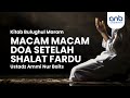 Macam-Macam Doa Setelah Shalat Fardhu | Ustadz Ammi Nur Baits, ST., BA.