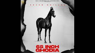65 Inch Ghodia | Arjan Dhillon(Official Video) New Punjabi Song 2023| Latest Punjabi Songs| NewAlbum