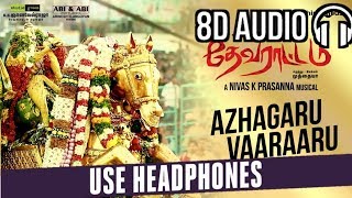 Devarattam | Azhagaru Vaaraaru Video Song ( 8D Audio ) Gautham Karthik | Muthaiya | Nivas K Prasanna