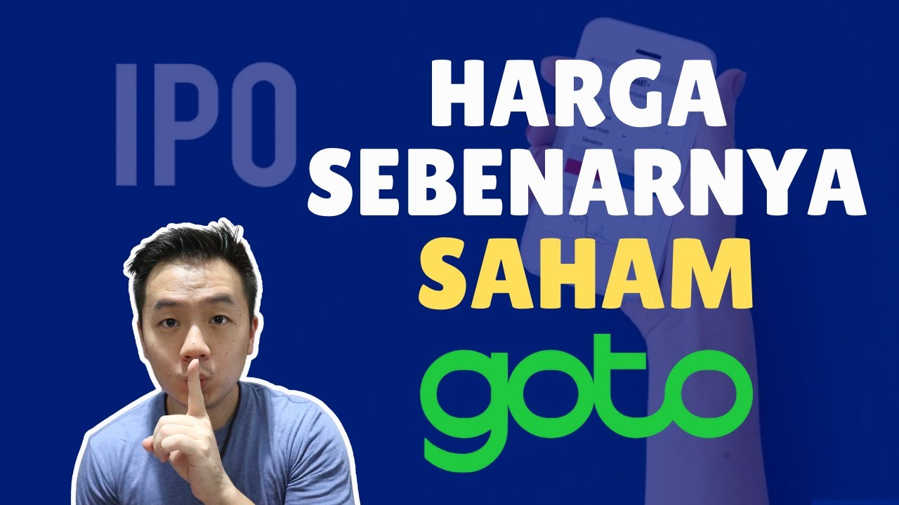 GOTO IPO Ini Harga Sebenarnya Saham GOTO - YouTube