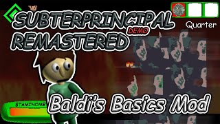 SUBTERPRINCIPAL REMASTERED [DEMO] - Baldi's Basics Mod