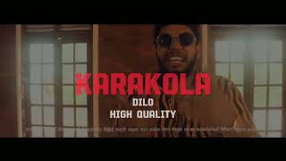 Karakola-Dilo High Quality