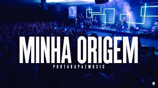 Porta da Paz Music - Minha Origem ( Clipe Oficial )