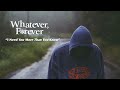 Whatever, Forever - I Need You More Than You Know (OFFICIAL MUSIC VIDEO)