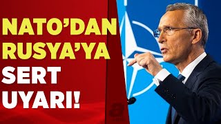 NATO'dan Rusya'ya Ukrayna uyarısı: \