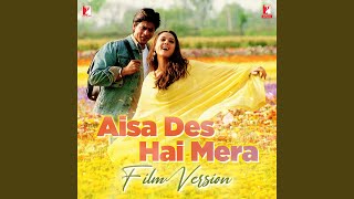 Aisa Des Hai Mera - Film Version