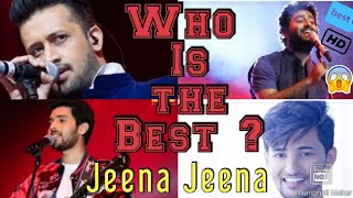 Jeena Jeena | Atif Aslam vs Arijit Singh vs Arman Malik vs Darshan Raval | Who is the best singer 🤔