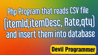 Php program to read csv file and insert them into database| Devil Programmer