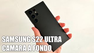 Samsung S22 Ultra -  Camara a Fondo