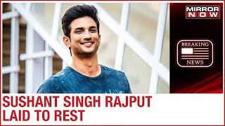Sushant Singh Rajput's last rites performed in Mumbai; India bids farewell to the talented star