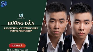 Hướng Dẫn Retouch Da Chuyên Nghiệp I Retouch Da Mặt Tự Nhiên Trong Photoshop 2021 I Retouch Da